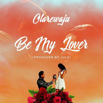 Olanrewaju - Be My Lover