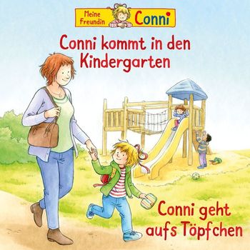 Conni - Conni kommt in den Kindergarten (neu) / Conni geht aufs Töpfchen