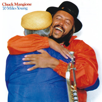 Chuck Mangione - 70 Miles Young