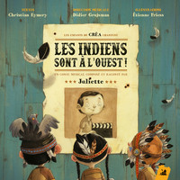 Juliette - Les indiens sont à l'Ouest