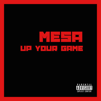 Mesa - Up Your Game