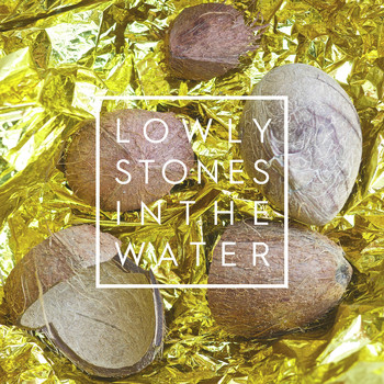 Lowly - Stones in the Water