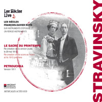 Les Siècles and François-Xavier Roth - Igor Stravinsky : Le sacre du Printemps & Petrouchka