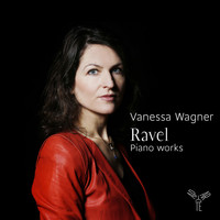 Vanessa Wagner - Ravel: Piano Works