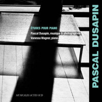 Vanessa Wagner - Pascal Dusapin: Études pour piano