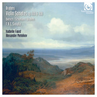 Isabelle Faust and Alexander Melnikov - Brahms, Schumann & Dietrich: Violin Sonatas Op. 100 & 108