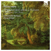 Emmanuelle Bertrand and Pascal Amoyel - Chopin: 1846, dernière année à Nohant