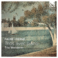 Trio Wanderer - Fauré & Pierné: Piano Trios