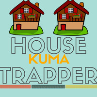 Kuma - House Trapper