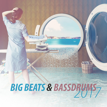 Various Artists - Big Beats & Bassdrums 2017 (Explicit)