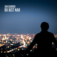Jan Garden - Du bist nah