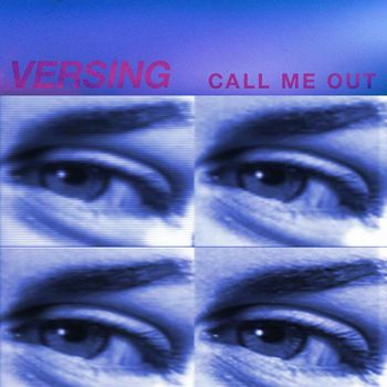 Versing - Call Me Out