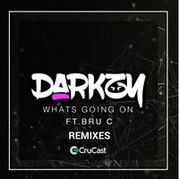 Darkzy - What's Going On (Remixes [Explicit])