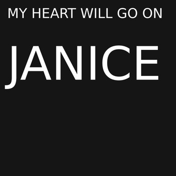 Janice - My Heart Will Go On