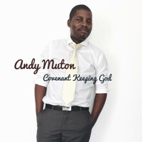 Andy Muton - Covenant Keeping God
