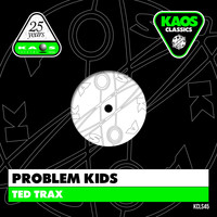 Problem Kids - Ted Trax