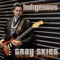 Indigenous - Gray Skies