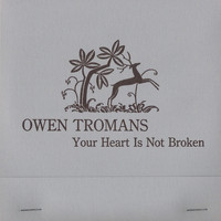 Owen Tromans - Your Heart Is Not Broken