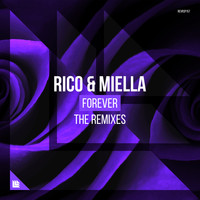 Rico & Miella - Forever (The Remixes)