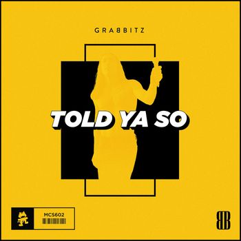 Grabbitz - Told Ya So