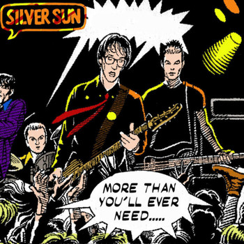 Silver Sun - More Than You'll Ever Need