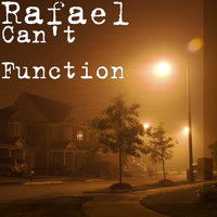 Rafael - Can't Function