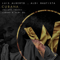 Luis Alberto, Aldi Bautista - Cubana