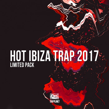Various Artists - Hot Ibiza Trap 2017 Limited Pack