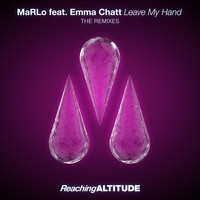 MaRLo feat. Emma Chatt - Leave My Hand (The Remixes)