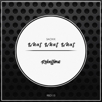 Sachi K - What What What