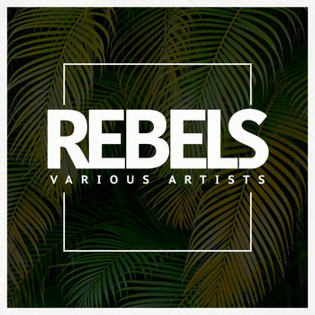 Various Artists - Rebels