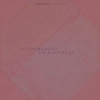 Vitor Munhoz - Field Series 03