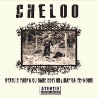 Cheloo - Statul E Tarfa Cu Care Esti Obligat Sa Te-Nsori (Explicit)