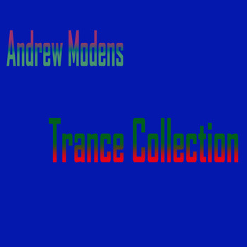 Andrew Modens - Trance Collection