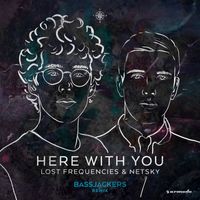 Lost Frequencies and Netsky - Here With You (Bassjackers Remix)