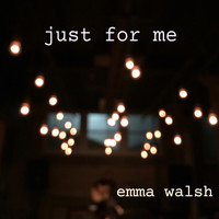 Emma Walsh - Just for Me