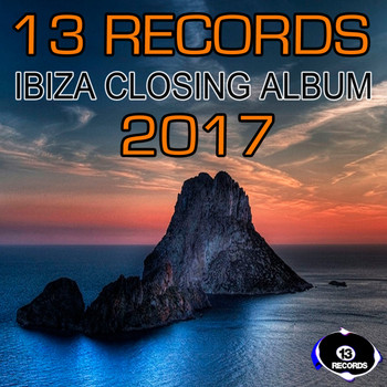 Various Artists - 13 Records Ibiza Closing Album 2017