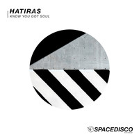 Hatiras - Know You Got Soul