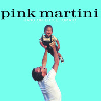 Pink Martini - Hang on Little Tomato