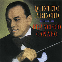 Francisco Canaro - Quinteto Pirincho