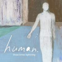 Human - Three Times Lightning