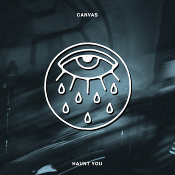 Canvas - Haunt You