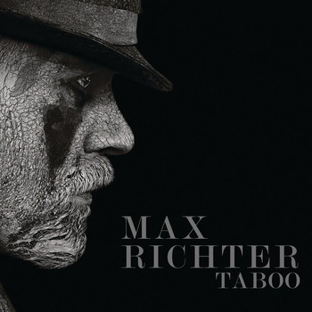 Max Richter - Taboo (Music From The Original TV Series)