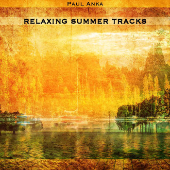 Paul Anka - Relaxing Summer Tracks