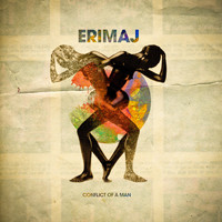 ERIMAJ - Conflict Of A Man