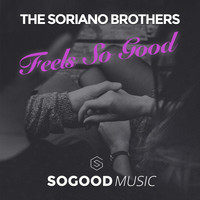 The Soriano Brothers - Feels So Good