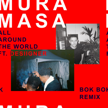 Mura Masa - All Around The World (Bok Bok Remix [Explicit])