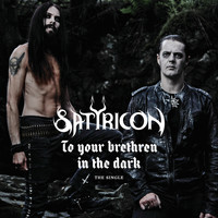 Satyricon - To Your Brethren In The Dark