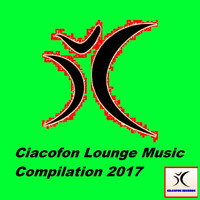 DJ Ciaco - Ciacofon Lounge Music Compilation 2017
