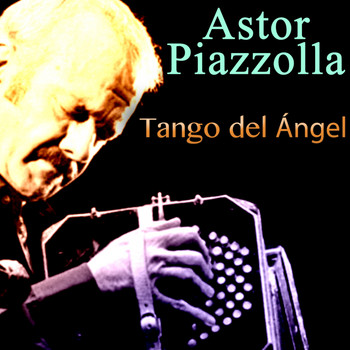 Astor Piazzolla - Tango del Ángel